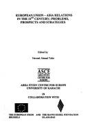 European Union, Asia Relations in the 21st Century by Seminar European Union, Asia Relations in the 21st Century (2000 Karachi, Pakistan)