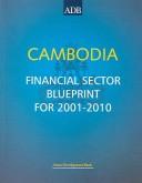 Cover of: Financial sector blueprint for 2001-2010: Kingdom of Cambodia
