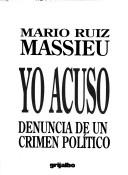 Yo acuso by Mario Ruiz Massieu