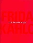 Cover of: Frida Kahlo : Un Homenaje: Un Homenaje