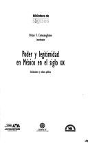 Cover of: Poder y legitimidad en México en el siglo XIX: instituciones y cultura política