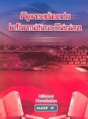 Cover of: Aprendiendo informatica basica/Learning basic information