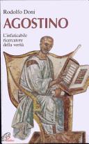 Cover of: Agostino: L'infaticabile ricercatore della verita (Donne e uomini nella storia)