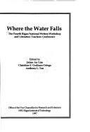 Where the water falls by Iligan National Writers Workshop (4th 1997 MSU-Iligan Institute of Technology)