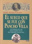 Cover of: El sueco que se fue con Pancho Villa: aventuras de un mercenario en la Revolución Mexicana