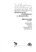 Cover of: Mexico Al Inicio del Siglo XXI: Democracia, Ciudadania y Desarrollo (Sociedades, Historias, Lenguajes)