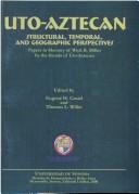 Cover of: Uto-Aztecan: Structural, temporal, and geographic perspectives : papers in memory of Wick R. Miller by the Friends of Uto-Aztecan