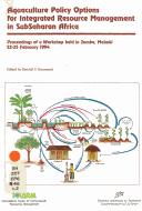 Cover of: Aquaculture policy options for integrated resource management in subSaharan Africa: Extended abstracts and discussions : proceedings of a workshop held ... 1994, Zomba, Malawi (ICLARM contribution)