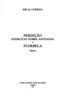 Cover of: Perdicao: Exercicio sobre Antigona ; Florbela  by Hélia Correia