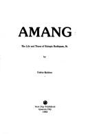 Cover of: Amang, the life and times of Eulogio Rodriguez, Sr.
