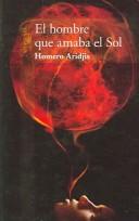 Cover of: El Hombre Que Amaba El Sol/the Man Who Loved the Sun