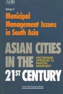 Cover of: Asian Cities in the 21st Century, Volume 4: Partnerships for Better Municipal Management (Asian Development Bank series)
