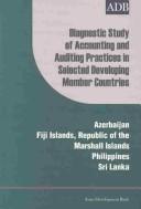 Cover of: Diagnostic study of accounting and auditing practices in selected developing member countries: Azerbaijan, Fiji Islands, Republic of the Marshall Islands, Philippines, Sri Lanka.