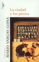 Cover of: La ciudad y los perros by Mario Vargas Llosa