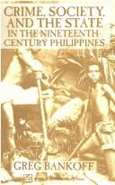 Cover of: Crime, Society and the State in the 19th Century Philippines by Greg Bankoff