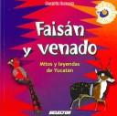 Cover of: Faisan Y Venado/ Pheasant and Deer: Mitos Y Leynedas De Yucatan (Mexico Magico / Magic Mexico)