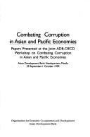 Cover of: Combating corruption in Asian and Pacific economies: papers presented at the joint ADB-OECD Workshop on Combating Corruption in Asian and Pacific Economies.