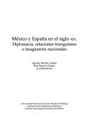 Cover of: México y España en el siglo XIX: diplomacia, relaciones triangulares e imaginarios nacionales