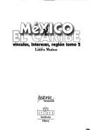 Cover of: México y el Caribe: vínculos, intereses, región