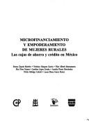 Cover of: Microfinanciamiento y Empoderamiento de Mujeres Rurales: Las Cajas de Ahorro y Credito En Mexico