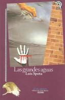 Cover of: Las grandes aguas by Luis Spota