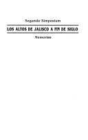 Segundo Simposium Los Altos de Jalisco a Fin de Siglo by Simposium Los Altos de Jalisco a Fin de Siglo (2nd 1997 Universidad de Guadalajara)