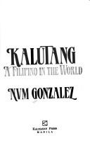 Cover of: Kalutang: A Filipino in the world