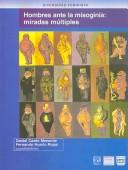 Cover of: Hombres ante la misoginia / Men Faced With Misogyny: Miradas Multiples / Multiple Looks