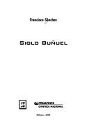 Cover of: Siglo Bunuel