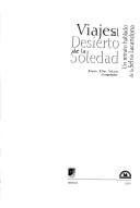 Cover of: Viajes al desierto de la soledad by Jan de Vos, compilador.