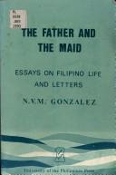 Cover of: The father and the maid: essays on Filipino life and letters