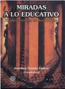 Cover of: Miradas a Lo Educativo by 