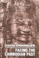 Cover of: Facing the Cambodian Past by David Chandler