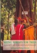 Cover of: Seeing Forests for Trees: Environment and Environmentalism in Thailand