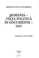 Cover of: România: viața politică în documente, 1947 = Romania, the political life in documents, 1947 = Roumanie, la vie politique en documents, 1947