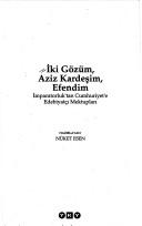 Cover of: Iki gozum, aziz kardesim, efendim: Imparatorluk'tan Cumhuriyet'e edebiyatci mektuplari (Edebiyat)