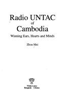 Cover of: Radio UNTAC of Cambodia: Winning Ears, Hearts and Minds