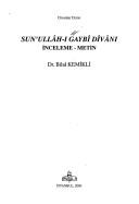 Cover of: Sun'ullah-i Gaybi divani: Inceleme-metin (Divanlar dizisi)