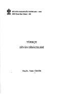 Cover of: Turkce divan dibaceleri (1000 temel eser dizisi) by Tahir Üzgör