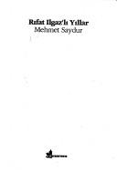 Cover of: Rifat Ilgaz'li yillar (Cinar Yayinlari ani dizisi) by Mehmet Saydur