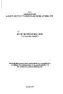 Cover of: Yeni uretim surecleri ve kadin emegi: Dis pazarlara acilan konfeksiyon sanayiinde yeni uretim surecleri ve kadin isgucunun bu surece katilim bicimleri