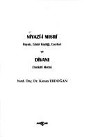 Niyazi-i Misri: Hayati, edebi kisiligi, eserleri ve divani by Niyazi, Niyazı̂