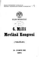 6. Millı̂ Mevlânâ Kongresi by Millı̂ Mevlânâ Kongresi (6th 1992 Konya, Turkey)