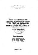 Cover of: Turkiye Cumhuriyeti Devletinin Kurulus ve Gelismesine Hizmeti Gecen Turk Dunyasi Aydinlari Sempozyumu bildirileri: 23-26 Mayis, 1996 (Turk Dunyasi Arastirmalari Merkezi yayinlari)