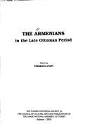 Cover of: The Armenians in the Late Ottoman period (Publication / Council of Culture, Arts and Publications)
