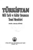 Cover of: Türkistan: milli tarih ve kültür davamızın temel meseleleri