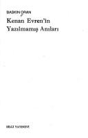 Cover of: Kenan Evren'in yazılmamış anıları by Baskın Oran