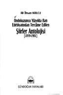 Cover of: Ondokuzuncu yuzyilda bati edebiyatindan tercume edilen siirler antolojisi, 1859-1901 (Edebiyat dizisi) by 