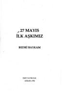 Cover of: 27 Mayıs ilk aşkımız