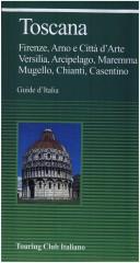 Cover of: Toscana: Firenze, Arno e città d'arte : Versilia, arcipelago, Maremma, Mugello, Chianti, Casentino.
